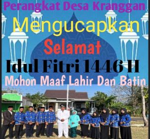 Seluruh Perangkat Desa Dan Lembaga Desa Kranggan Kecamatan Sukorejo Kabupaten Ponorogo Provinsi Jawa  Timur Mengucapkan selamat Menunaikan Ibadah Puasa  Dan  Selamat Hari Raya Idul Fitri 1446 H .