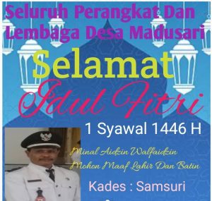 Seluruh Perangkat Dan Lembaga Desa Madusari Kecamatan Siman Kabupaten Ponorogo Provinsi Jawa Timur ,Mengucapkan Selamat Hari Raya Idul Fitri 1 Syawal 1446 H  ,Minal Aidzin Walfaidzin Mohon Maaf Lahir Dan Batin
