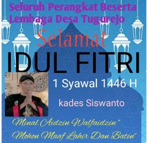 Seluruh Perangkat Beserta Lembaga Desa Tugurejo Kecamatan  Slahung Kabupaten Ponorogo Provinsi Jawa Timur,Mengucapkan Selamat Hari Raya Idul Fitri 1446 H ,Minal Aidzin Walfaidzin ,” Mohon Maaf Lahir Dan Batin “