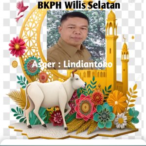Perum Perhutani  Lawu DS BKPH Wilis Selatan  Asper Lindiantoko Beserta Staf Dan Jajaranya   Mengucapkan Selamat Hari Raya Idul Adha  1446 H  – 2025