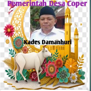 Pemerintah Desa Coper Kecamatan Jetis Kabupaten Ponorogo Provinsi Jawa Timur Kepala Desa Damanhuri Beserta Staf Dan Seluruh Perangkat Dan Lembaga Desa Mengucapkan Selamat Hari Raya Idul Adha 10 Zulhijjah 1446 H – 6 Juni 2025